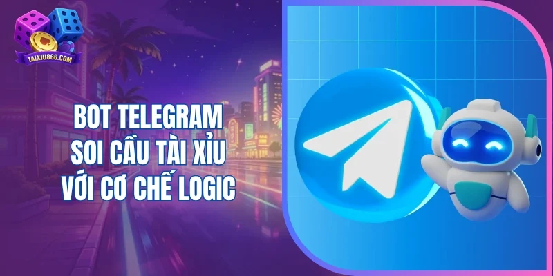 Bot Telegram soi cầu tài xỉu với cơ chế logic