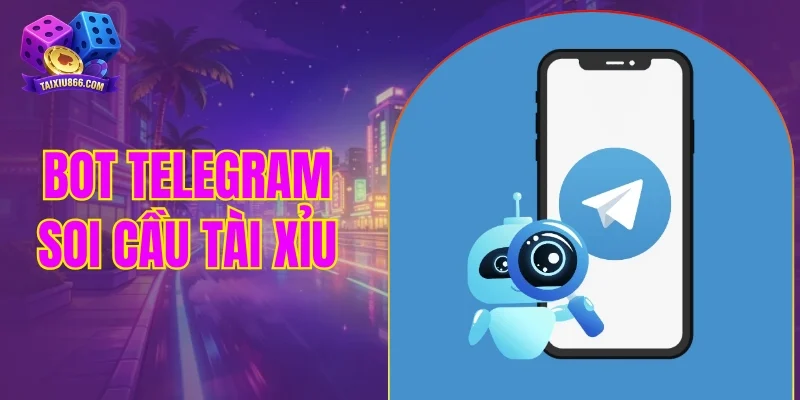 Bot Telegram soi cầu tài xỉu