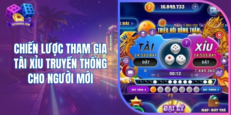 Chiến lược tham gia tài xỉu truyền thống cho người mới