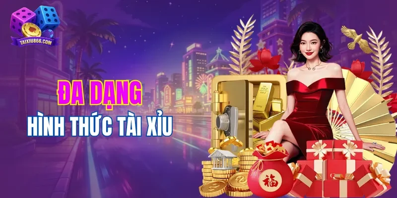 Có đa dạng hình thức tài xỉu để hội viên có thể lựa chọn tham gia