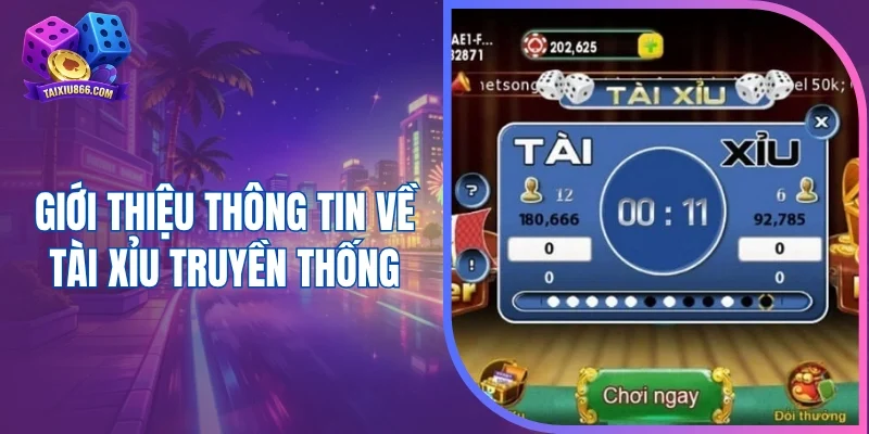 Giới thiệu thông tin về tài xỉu truyền thống
