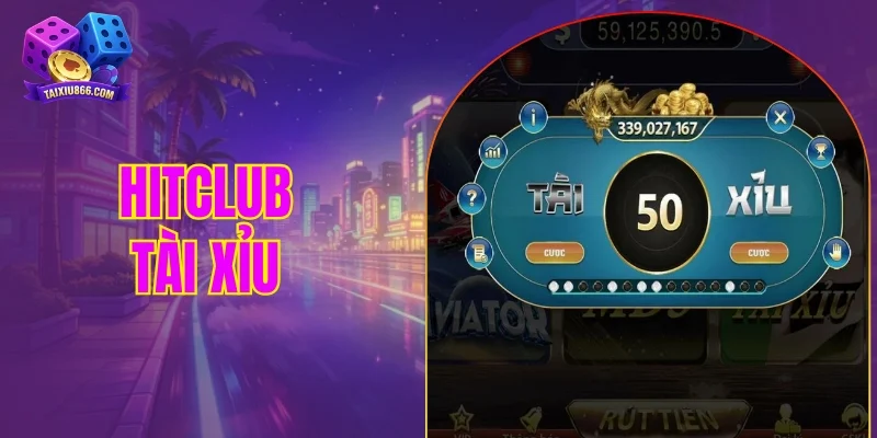 Hitclub tài xỉu