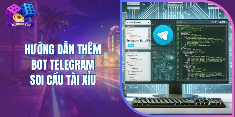 Hướng dẫn thêm bot Telegram soi cầu tài xỉu