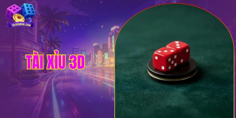 Tài xỉu 3D