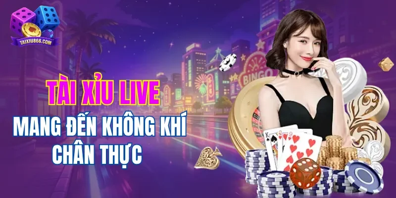 Tài xỉu live mang đến không khí chân thực dành cho hội viên