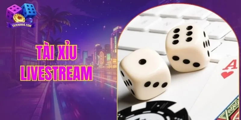 Tài xỉu livestream