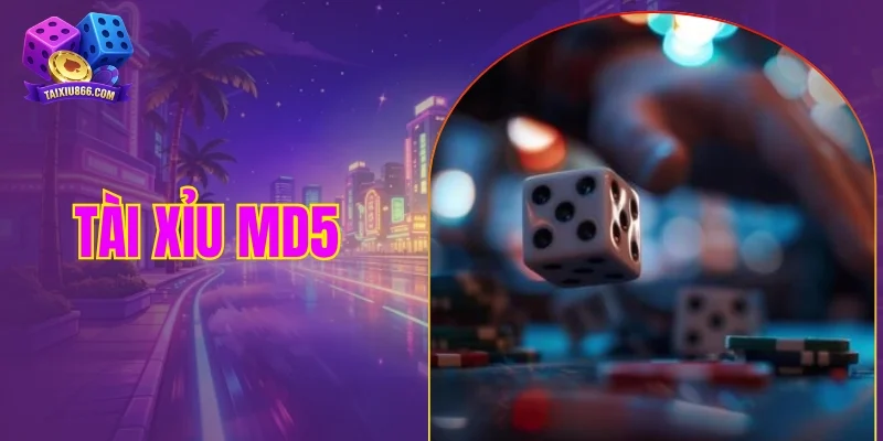 Tài xỉu MD5
