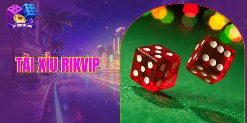tài xỉu Rikvip